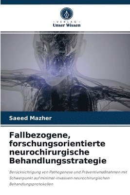 Fallbezogene, forschungsorientierte neurochirurgische Behandlungsstrategie 1