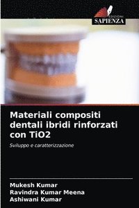 bokomslag Materiali compositi dentali ibridi rinforzati con TiO2