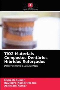 bokomslag TiO2 Materiais Compostos Dentrios Hbridos Reforados