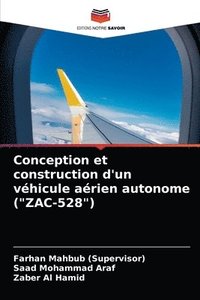 bokomslag Conception et construction d'un vhicule arien autonome (&quot;ZAC-528&quot;)