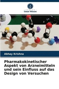 bokomslag Pharmakokinetischer Aspekt von Arzneimitteln und sein Einfluss auf das Design von Versuchen