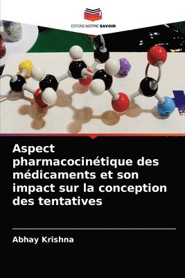 Aspect pharmacocintique des mdicaments et son impact sur la conception des tentatives 1