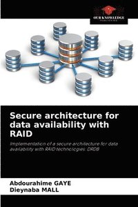 bokomslag Secure architecture for data availability with RAID