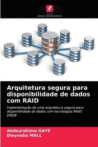 bokomslag Arquitetura segura para disponibilidade de dados com RAID