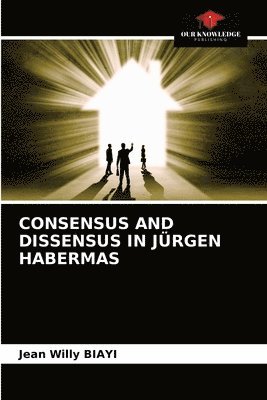 bokomslag Consensus and Dissensus in Jrgen Habermas