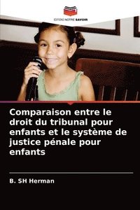 bokomslag Comparaison entre le droit du tribunal pour enfants et le systme de justice pnale pour enfants