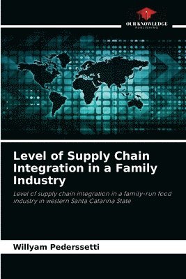 bokomslag Level of Supply Chain Integration in a Family Industry