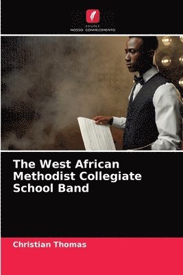 The West African Methodist Collegiate School Band 1