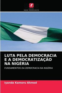 bokomslag Luta Pela Democracia E a Democratizao Na Nigria