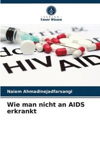 bokomslag Wie man nicht an AIDS erkrankt