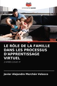 bokomslag Le Rle de la Famille Dans Les Processus d'Apprentissage Virtuel