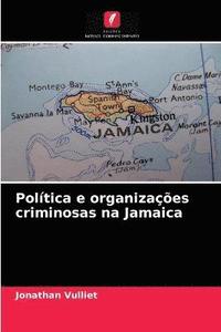 bokomslag Poltica e organizaes criminosas na Jamaica