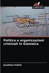 bokomslag Politica e organizzazioni criminali in Giamaica