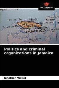 bokomslag Politics and criminal organizations in Jamaica