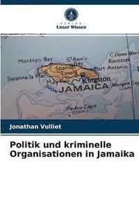bokomslag Politik und kriminelle Organisationen in Jamaika