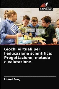bokomslag Giochi virtuali per l'educazione scientifica