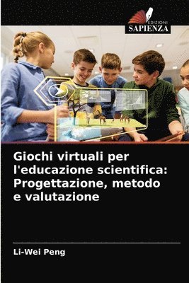 bokomslag Giochi virtuali per l'educazione scientifica