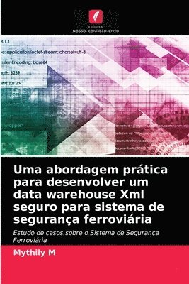 Uma abordagem prtica para desenvolver um data warehouse Xml seguro para sistema de segurana ferroviria 1