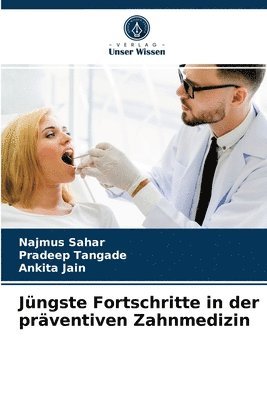 Jngste Fortschritte in der prventiven Zahnmedizin 1