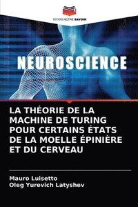 bokomslag La Thorie de la Machine de Turing Pour Certains tats de la Moelle pinire Et Du Cerveau