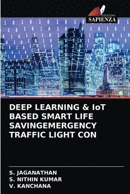 DEEP LEARNING & IoT BASED SMART LIFE SAVINGEMERGENCY TRAFFIC LIGHT CON 1