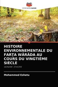 bokomslag Histoire Environnementale Du Far&#354;a Wrda Au Cours Du Vingtime Sicle