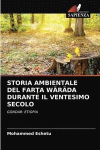 bokomslag Storia Ambientale del Far&#354;a Wrda Durante Il Ventesimo Secolo
