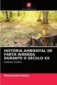 bokomslag Histria Ambiental de Far&#354;a Wrda Durante O Sculo XX