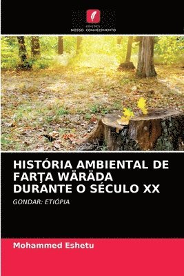 Histria Ambiental de Far&#354;a Wrda Durante O Sculo XX 1