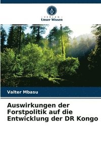 bokomslag Auswirkungen der Forstpolitik auf die Entwicklung der DR Kongo