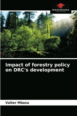 bokomslag Impact of forestry policy on DRC's development