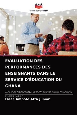 valuation Des Performances Des Enseignants Dans Le Service d'ducation Du Ghana 1