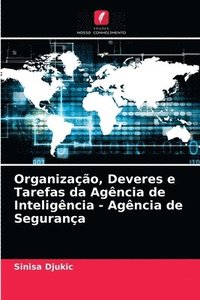 bokomslag Organizao, Deveres e Tarefas da Agncia de Inteligncia - Agncia de Segurana