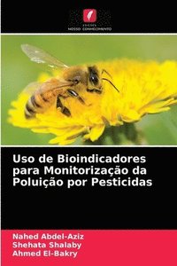 bokomslag Uso de Bioindicadores para Monitorizao da Poluio por Pesticidas