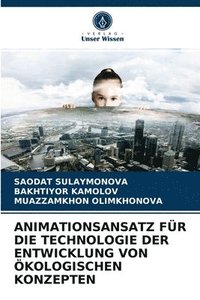 bokomslag Animationsansatz Fr Die Technologie Der Entwicklung Von kologischen Konzepten