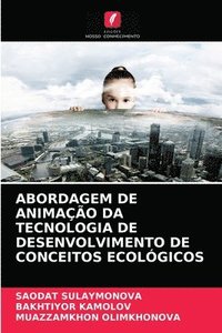 bokomslag Abordagem de Animao Da Tecnologia de Desenvolvimento de Conceitos Ecolgicos