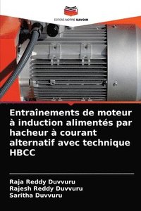 bokomslag Entranements de moteur  induction aliments par hacheur  courant alternatif avec technique HBCC