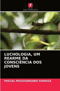 bokomslag Luchologia, Um Rearme Da Conscincia DOS Jovens
