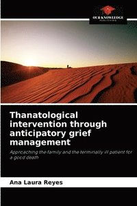 bokomslag Thanatological intervention through anticipatory grief management