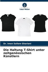 bokomslag Die Haltung T-Shirt unter zeitgenssischen Knstlern