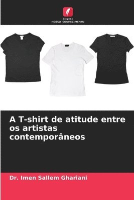 A T-shirt de atitude entre os artistas contemporneos 1