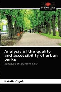 bokomslag Analysis of the quality and accessibility of urban parks