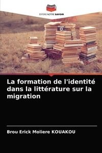 bokomslag La formation de l'identit dans la littrature sur la migration