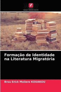 bokomslag Formao de Identidade na Literatura Migratria