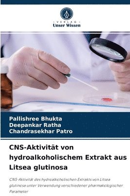 bokomslag CNS-Aktivitt von hydroalkoholischem Extrakt aus Litsea glutinosa