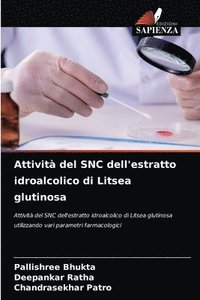 bokomslag Attivit del SNC dell'estratto idroalcolico di Litsea glutinosa