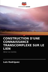 bokomslag Construction d'Une Connaissance Transcomplexe Sur Le Lien