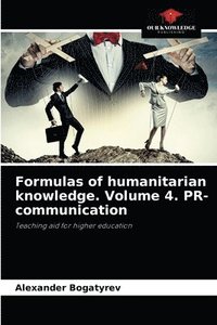 bokomslag Formulas of humanitarian knowledge. Volume 4. PR-communication