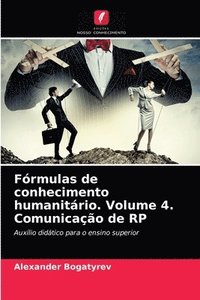 bokomslag Frmulas de conhecimento humanitrio. Volume 4. Comunicao de RP