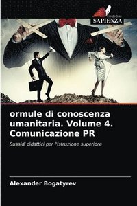 bokomslag ormule di conoscenza umanitaria. Volume 4. Comunicazione PR